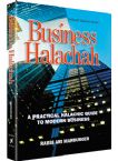 Business Halachah: A Practical Halachic Guide To Modern Business